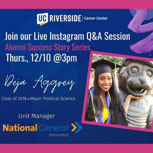UCR alumna Deja Aggrey took part in an Instagram Live Q&A with the Career Center. 